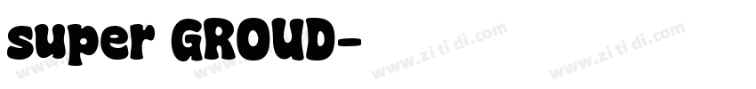 super GROUD字体转换